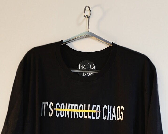 Controlled Chaos Teacher Tee
